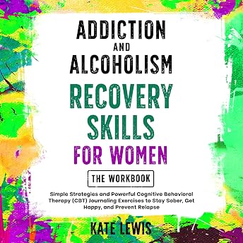 Addiction and Alcoholism Recovery Skills for Women Workbook Audiobook by Kate Lewis episode artwork
