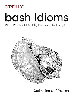 bash Idioms: Write Powerful, Flexible, Readable Shell Scripts