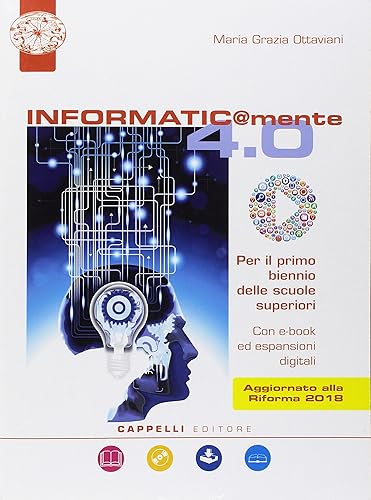 Informatic@mente 4.0. Per il biennio delle Scuole superiori. Con ebook. Con espansione online. Con DVD-ROM