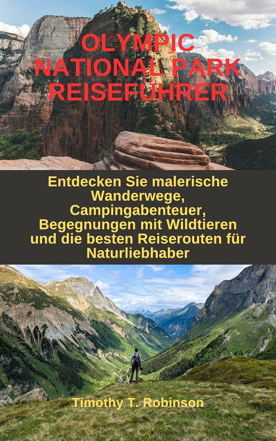 OLYMPIC NATIONAL PARK REISEFÜHRER: Entdecken Sie malerische Wanderwege, Campingabenteuer, Begegnungen mit Wildtieren und die besten Reiserouten für Naturliebhaber (German Edition)      Kindle Edition