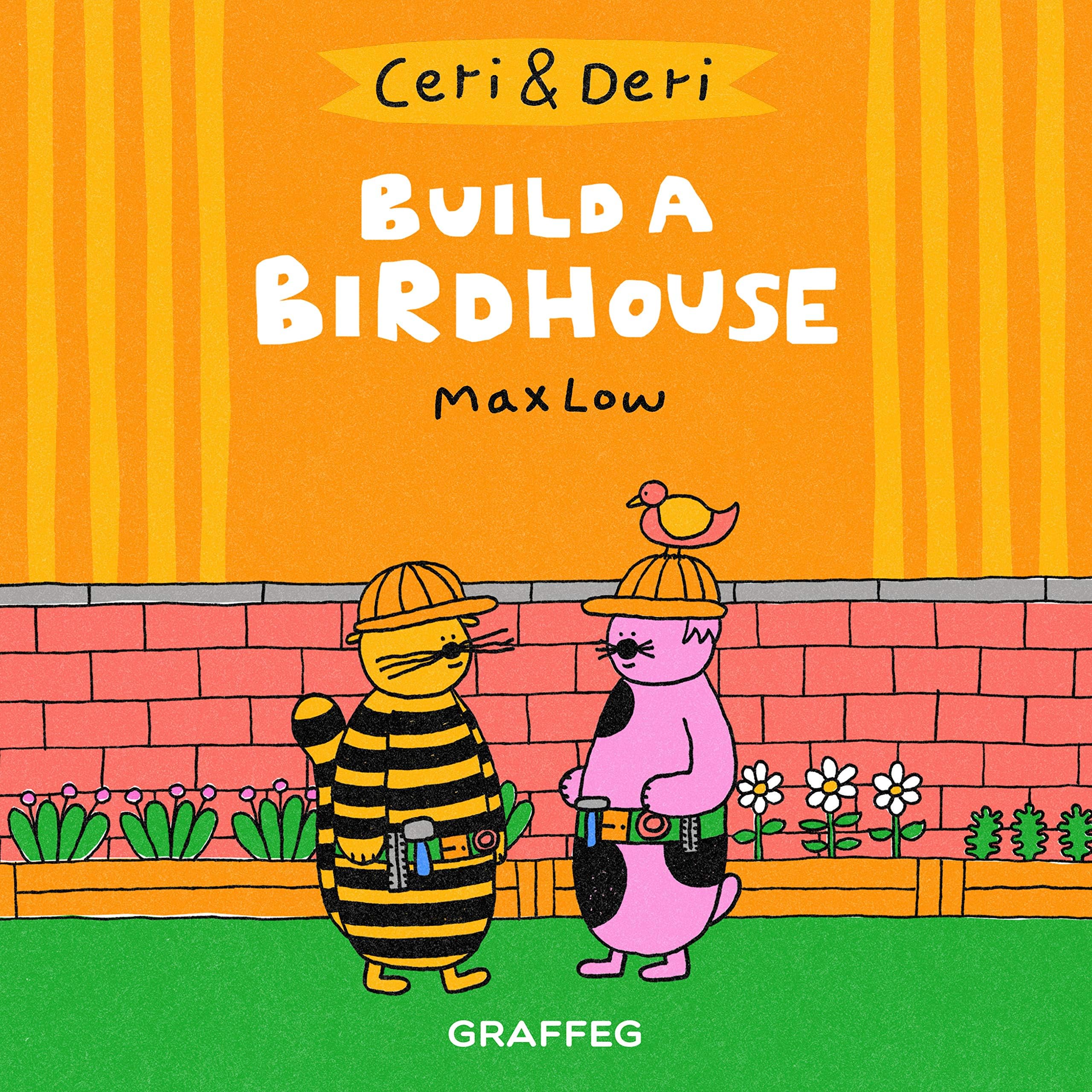 Ceri & Deri: Build a Birdhouse by Max Low PAPERBACK 9781912213733