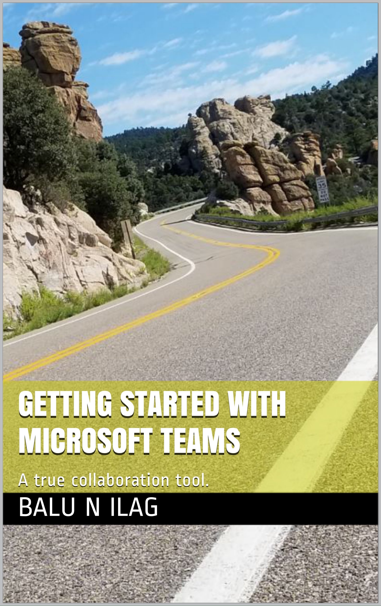 GETTING STARTED WITH MICROSOFT TEAMS: A true collaboration tool.