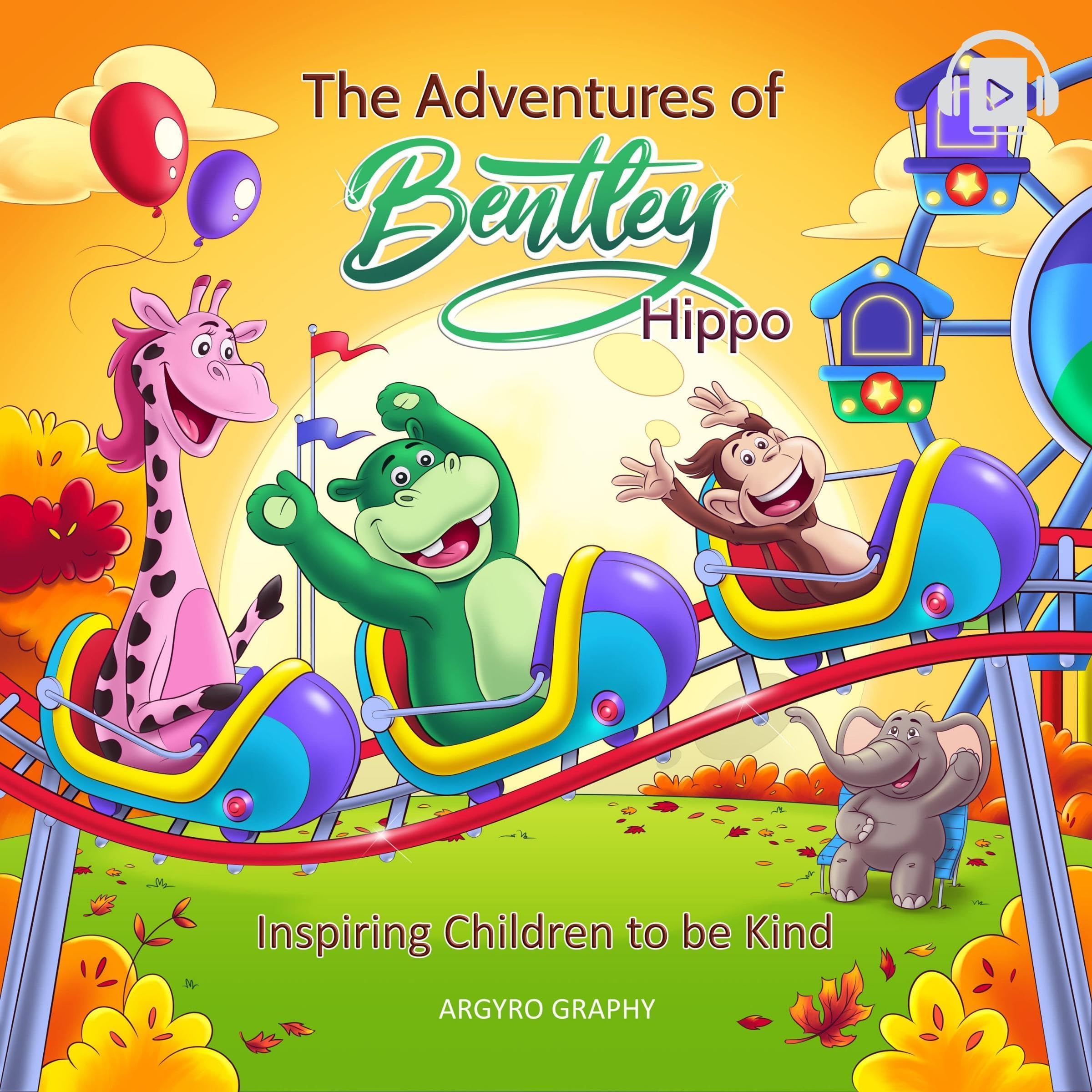 Cover art for The Adventures of Bentley Hippo: Inspiring Children to be Kind, 2nd Ed