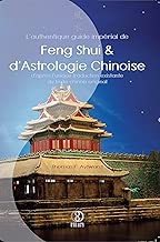 Download L'authentique guide impérial de Feng Shui & d'Astrologie Chinoise PDF