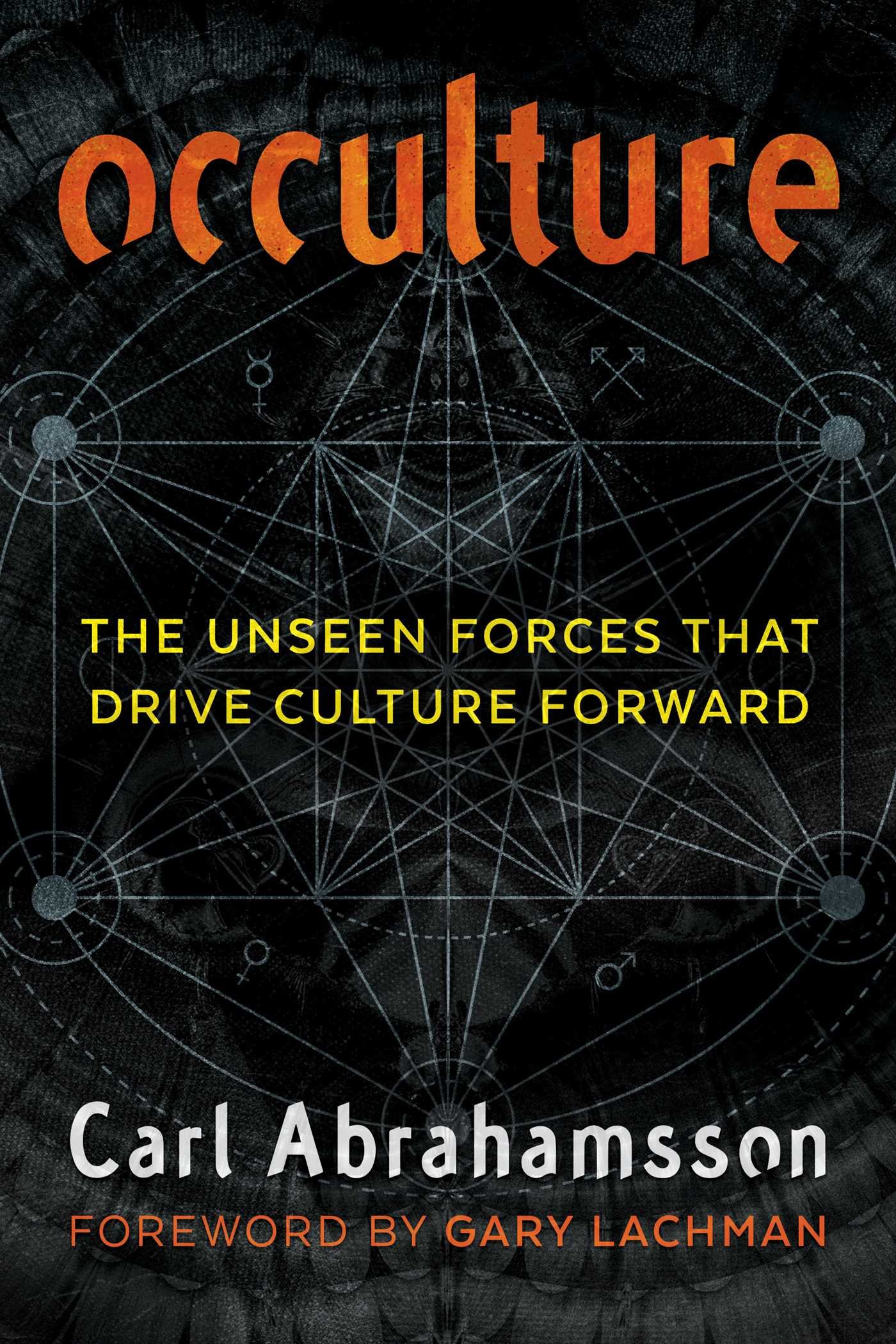 Occulture: The Unseen Forces That Drive Culture Forward. Abrahamsson, Lachman**