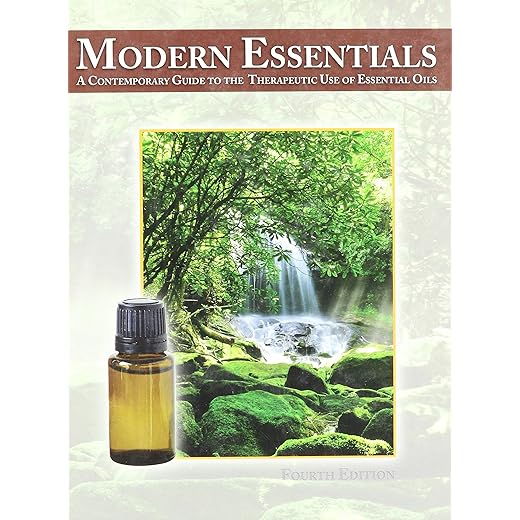 Modern Essentials *4th Edition* a Contemporary Guide to the Therapeutic Use of Essential Oils (The NEW 4th Edition) [Hardcover]