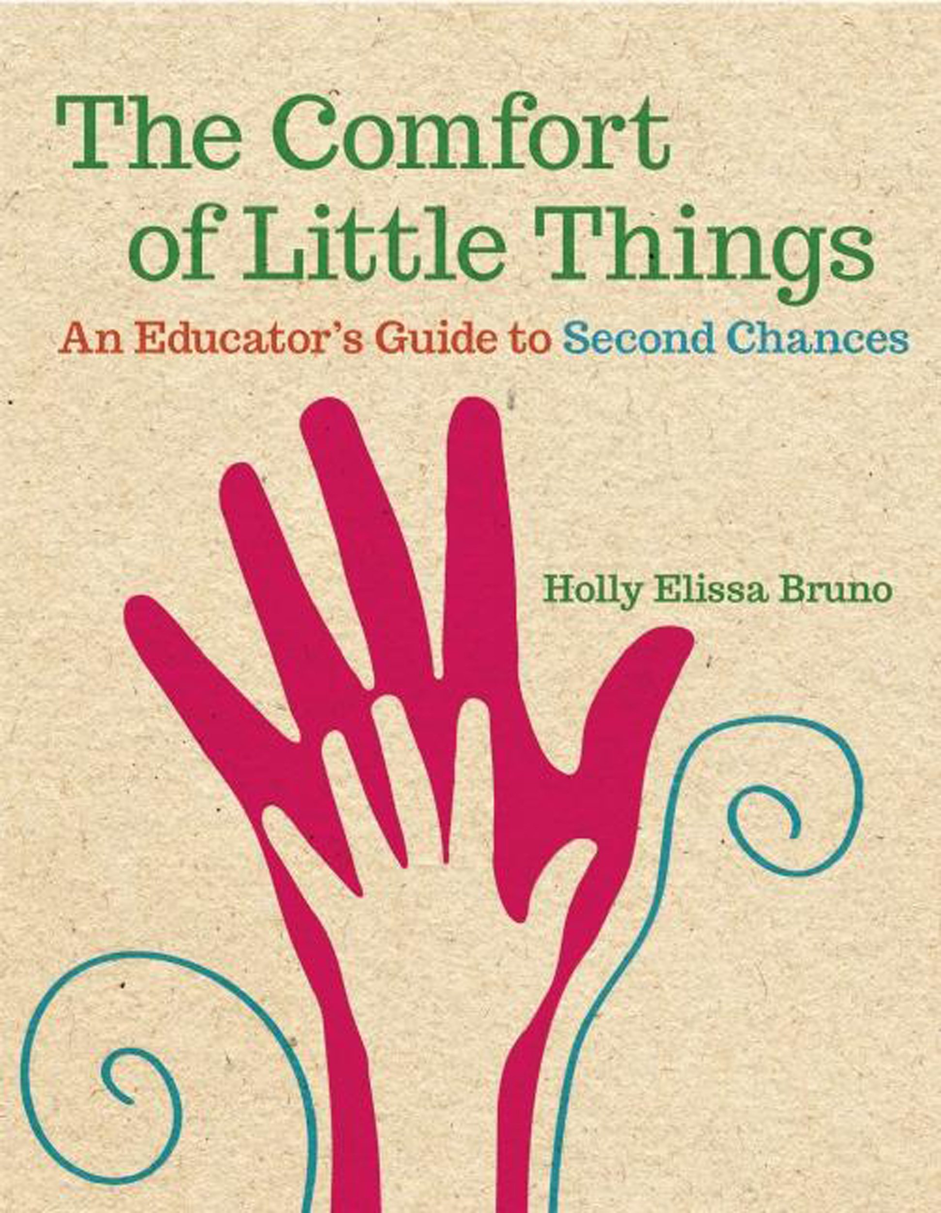 Buy The Comfort of Little Things: An Educator's Guide to Second Chances — BookShops.in