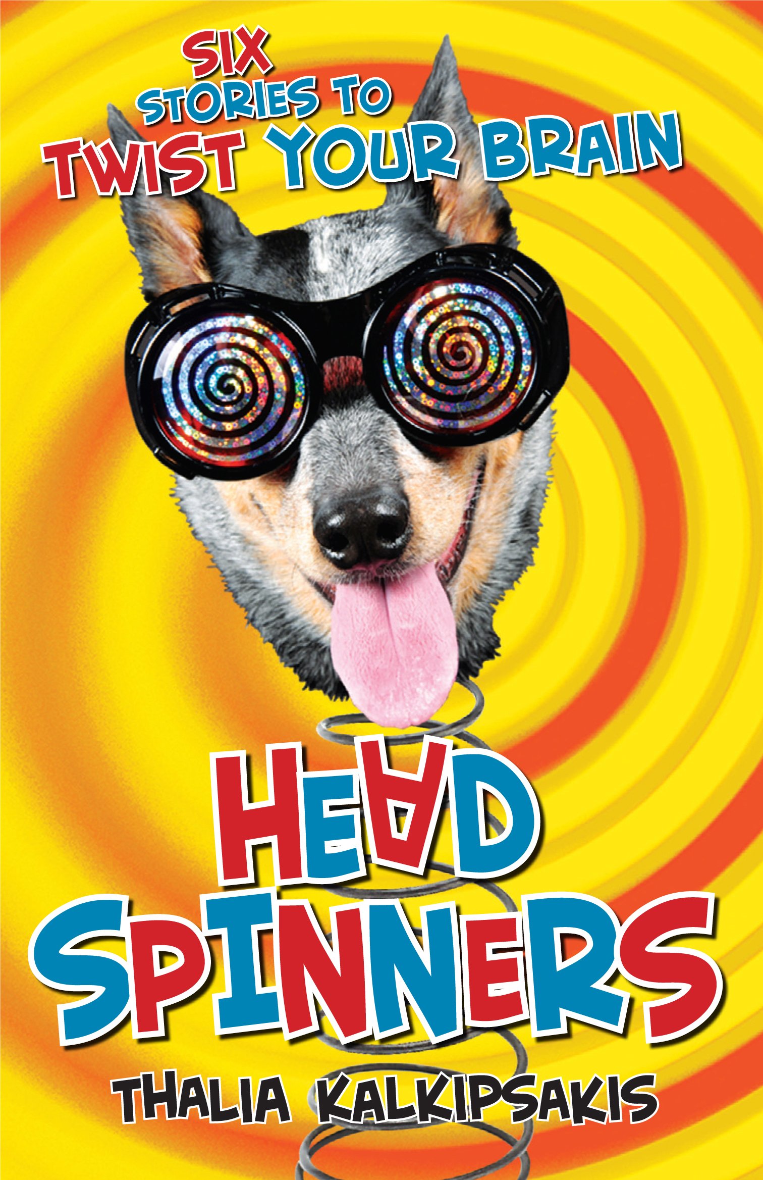 Buy Head Spinners: Six stories to twist your brain — BookShops.in