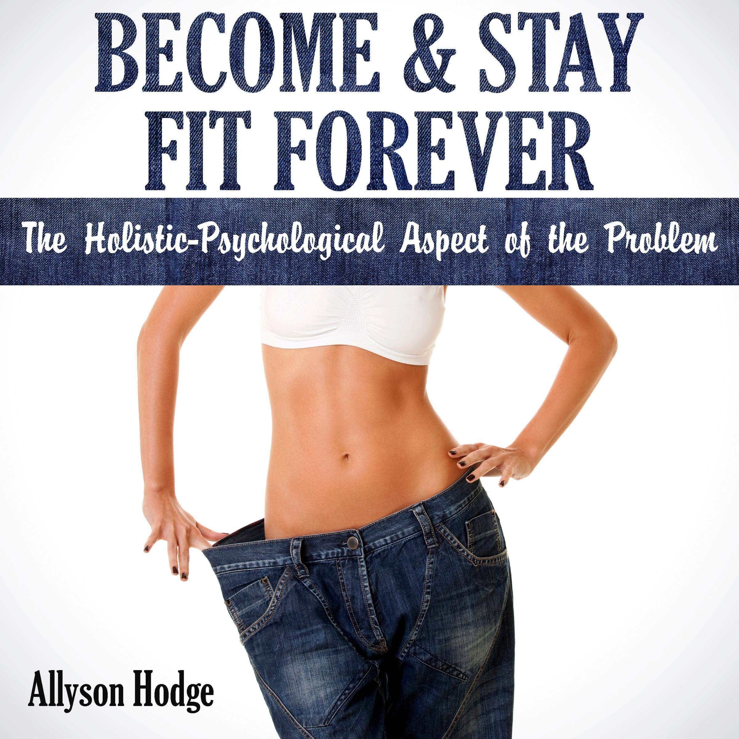 Become & Stay Fit Forever