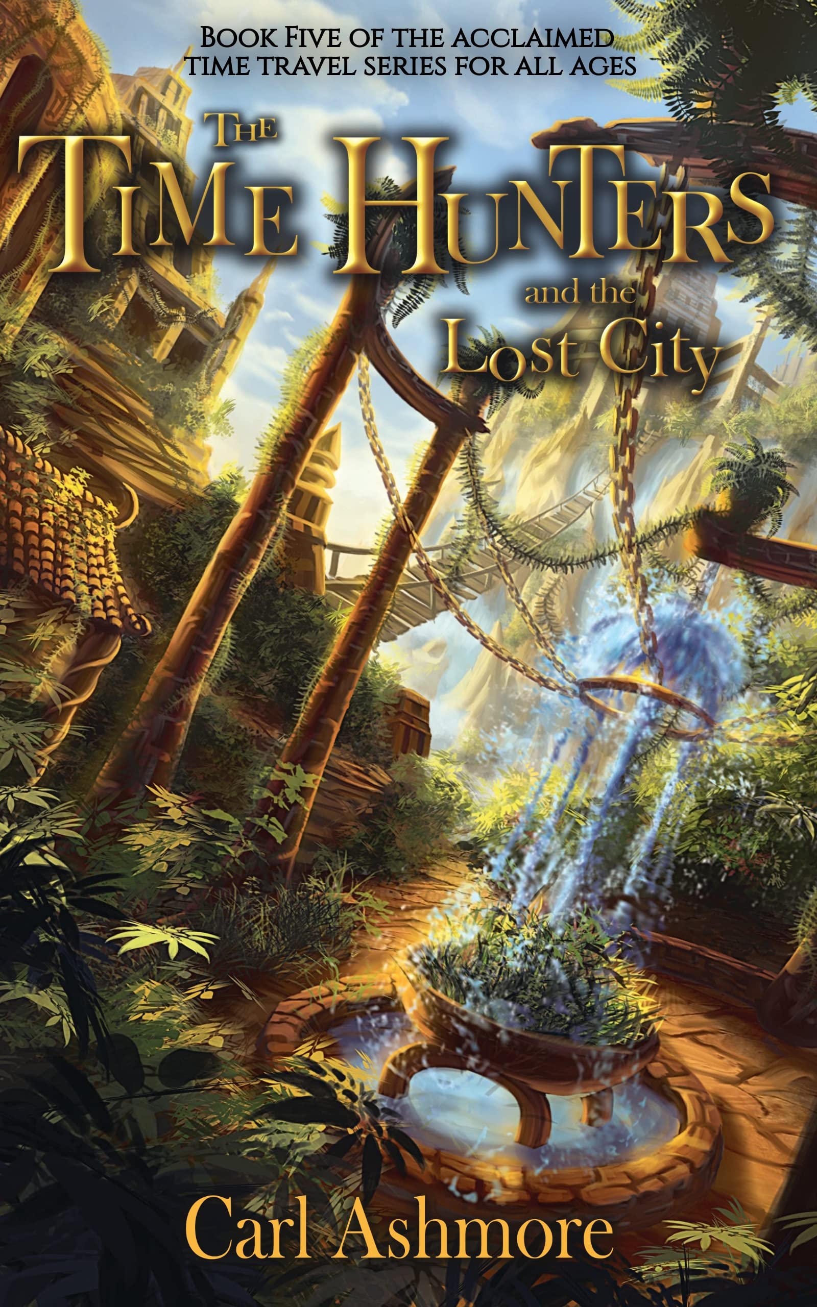 The Time Hunters and the Lost City: Book 5 in The Time Hunters Saga