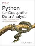 Python for Geospatial Data Analysis: Theory, Tools, and Practice for Location Intelligence