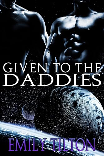 Given to the Daddies (Galactic Discipline)