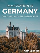Immigration in Germany: Unlocking Immigration Opportunities (Immigration Series)