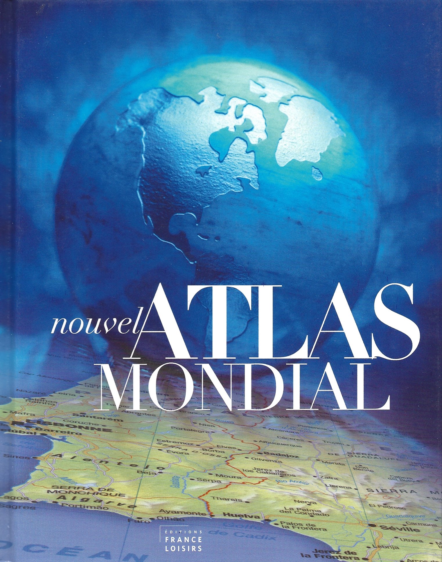 Nouvel Atlas Mondial French Language Edition [Hardcover] Stephaniedelevacq, Nicolas Georget