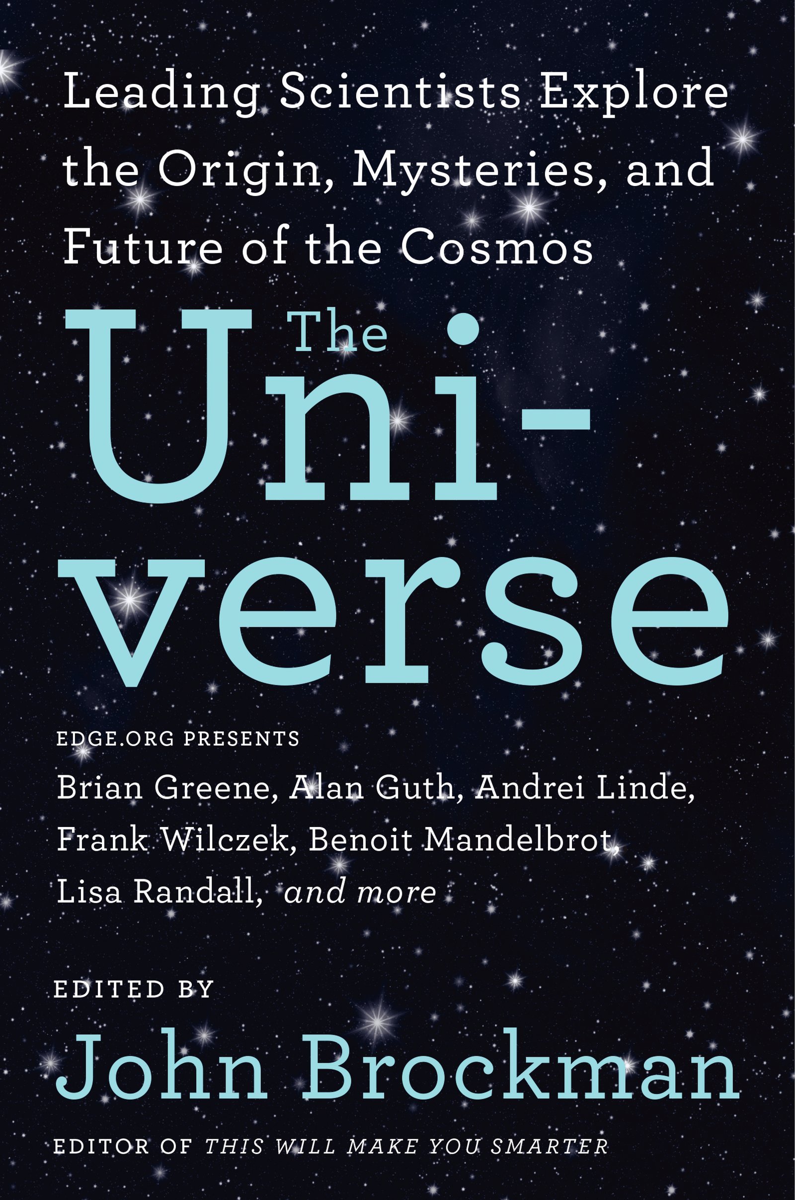 UNIVERSE: Leading Scientists Explore the Origin, Mysteries, and Future of the C