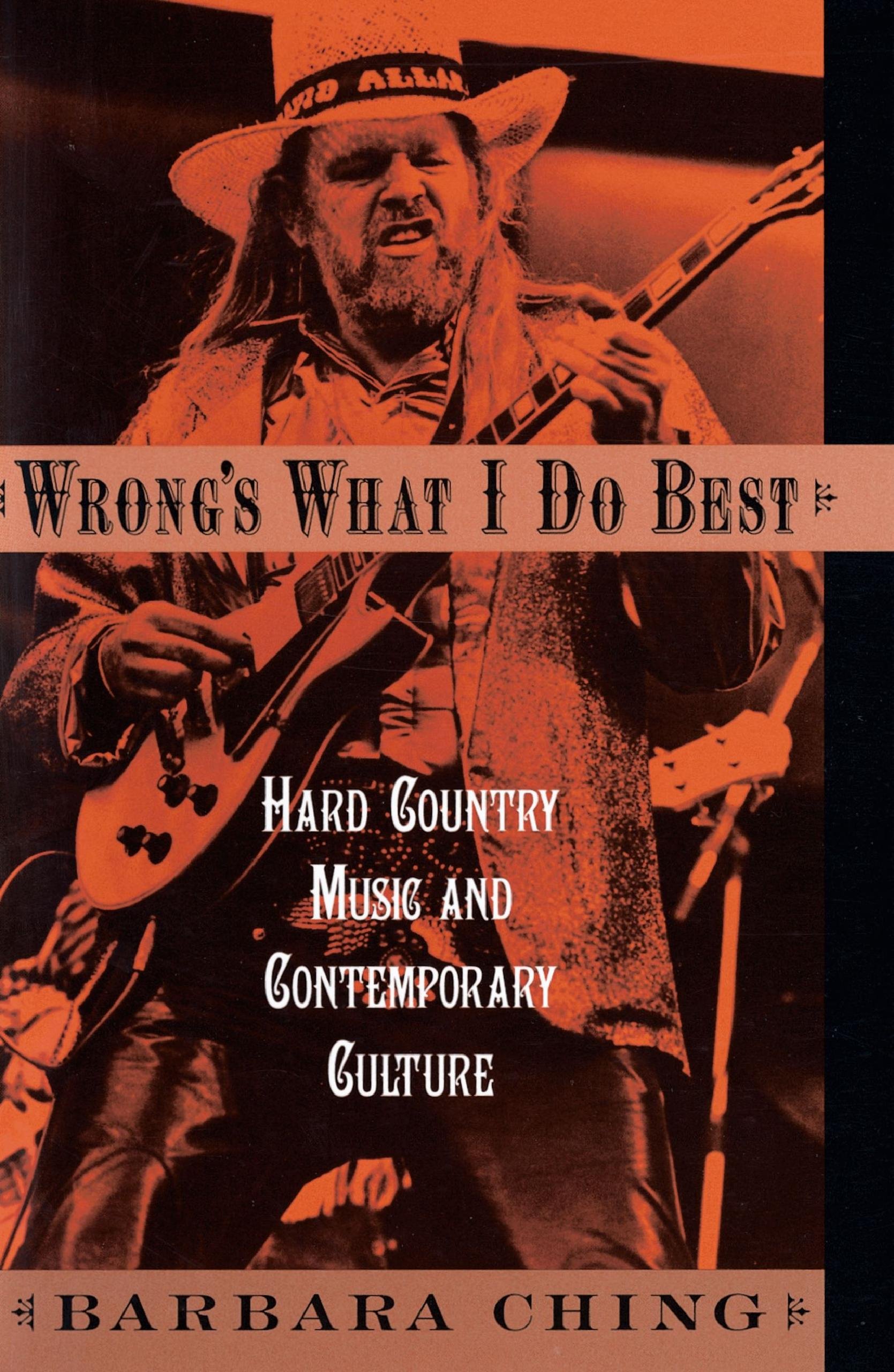 Hard Country Music and Contemporary Culture English Edition Wrong's What I Do Best