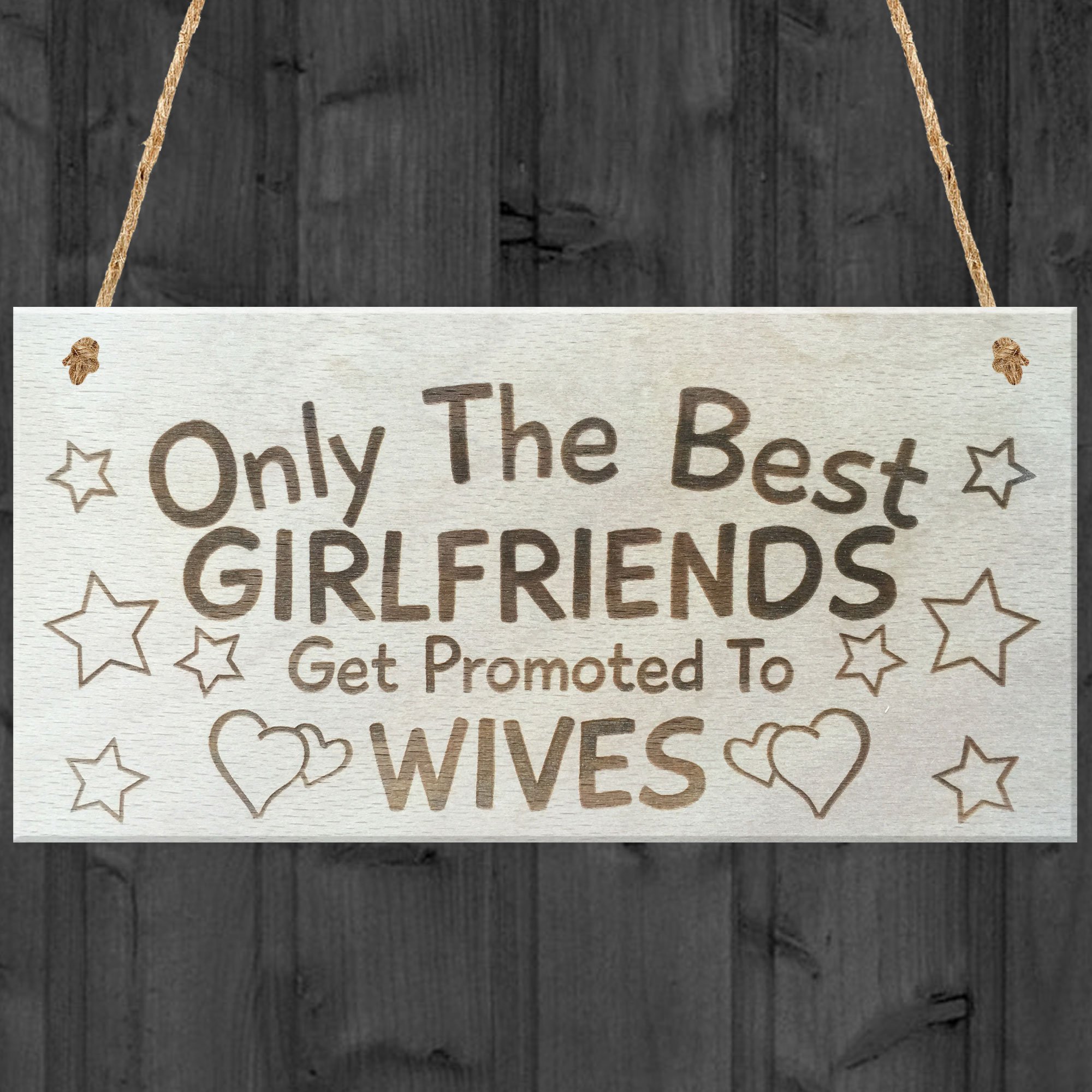 Red Ocean Only The Best Girlfriends Get Promoted To Wives Plaque Sign Anniversary Love Gift