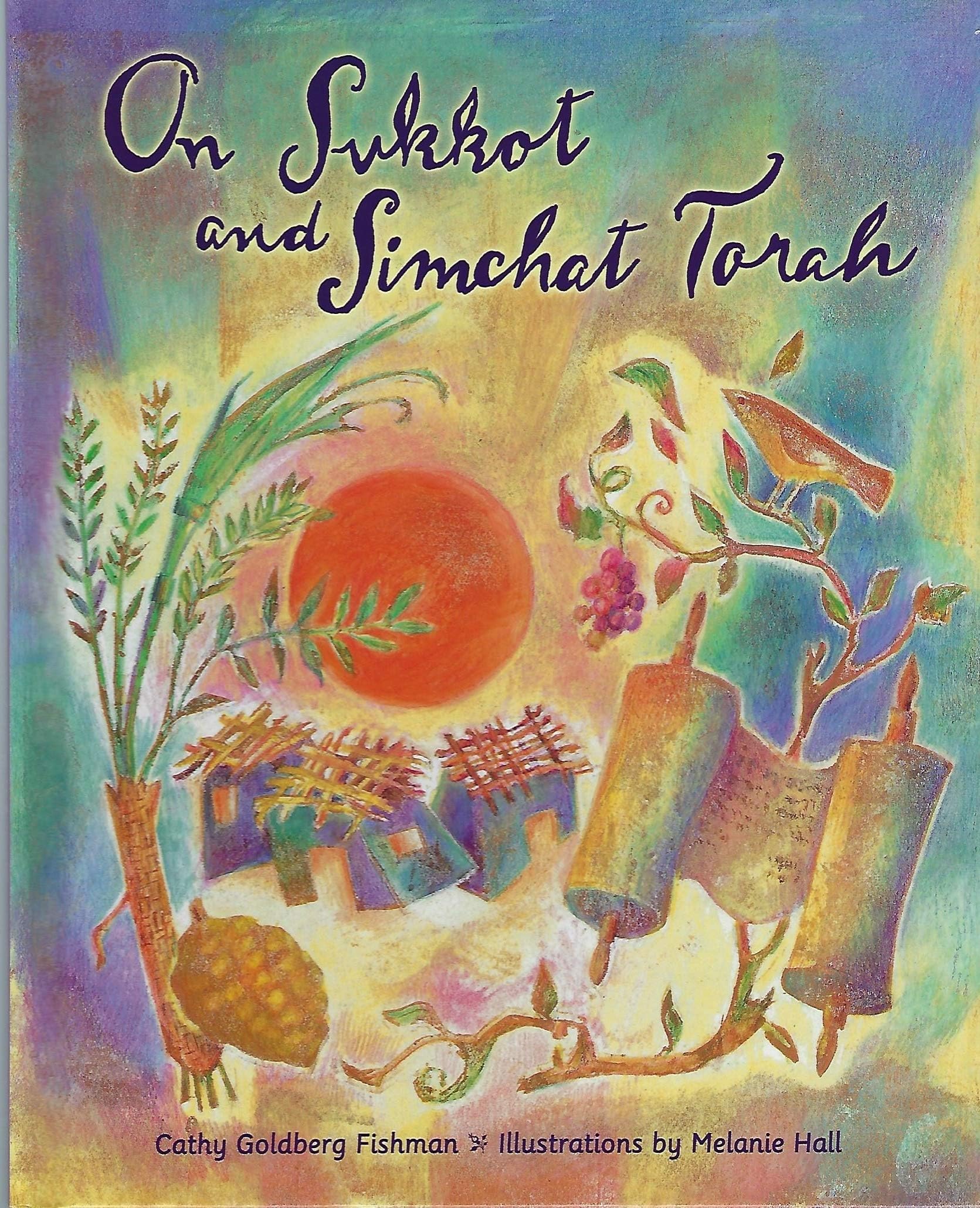 On Sukkot And Simchat Torah Hardcover – Picture Book, January 1, 2006
