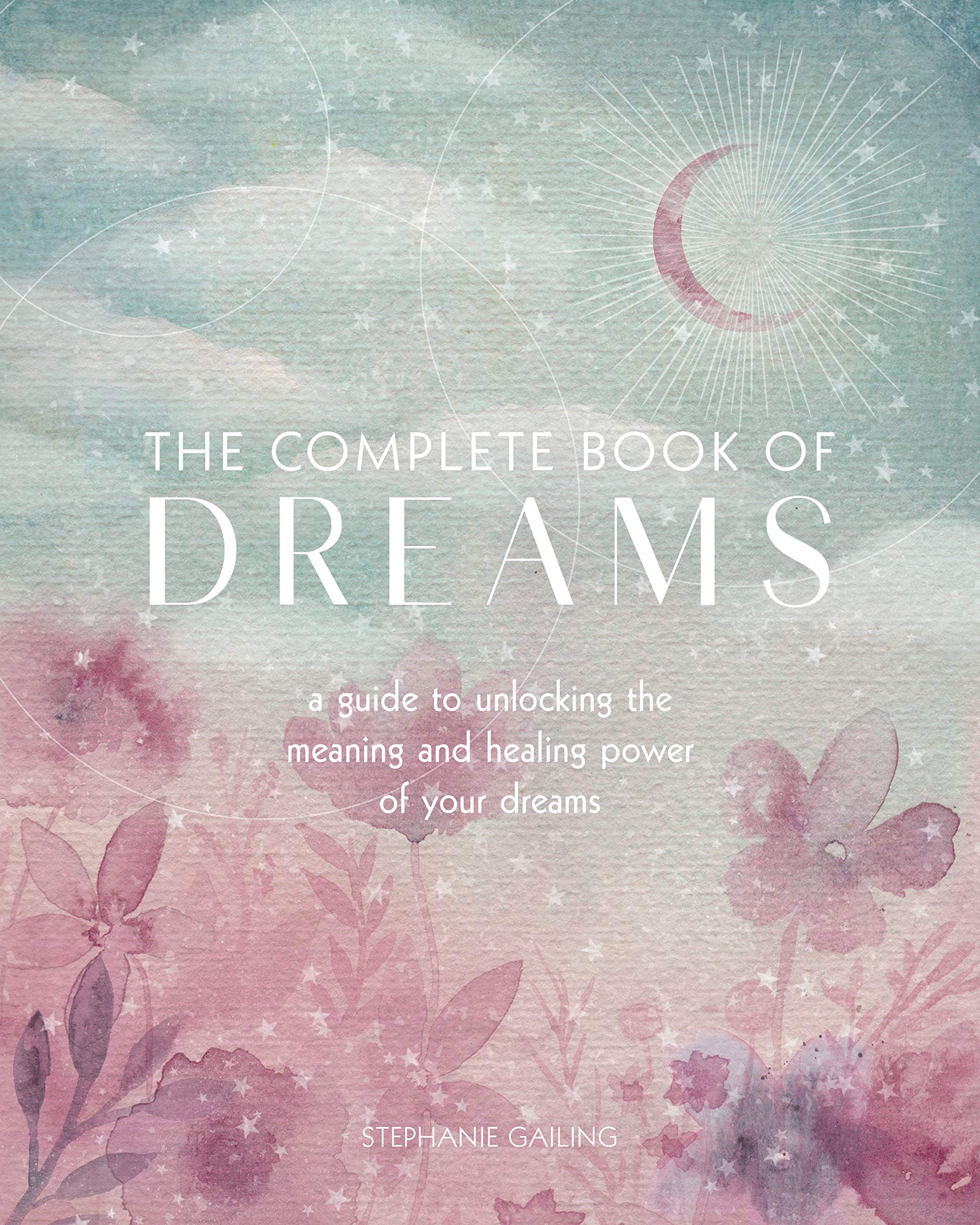 The Complete Book of Dreams: A Guide to  by Stephanie Gailing PAPERBACK