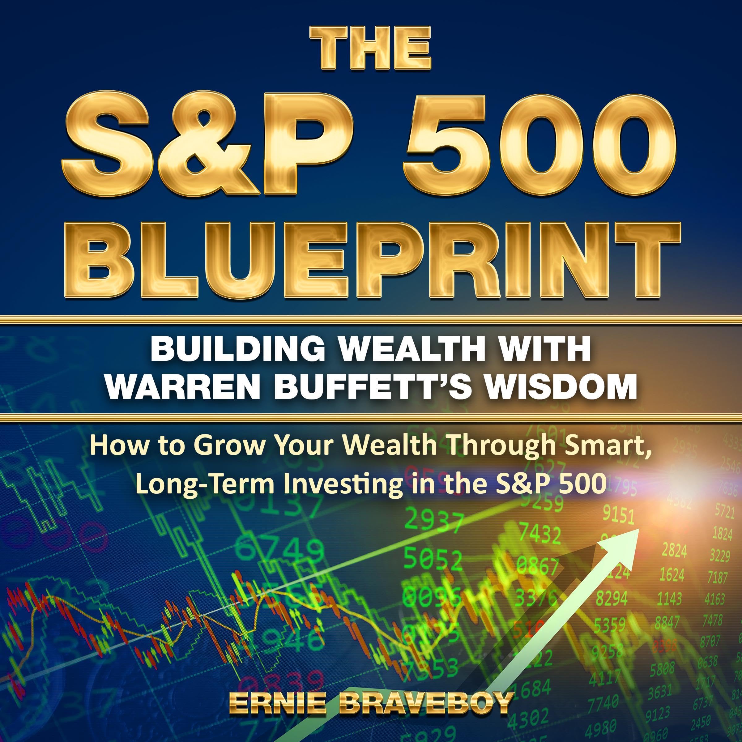 The S&P 500 Blueprint Building Wealth with Warren Buffett’s Wisdom