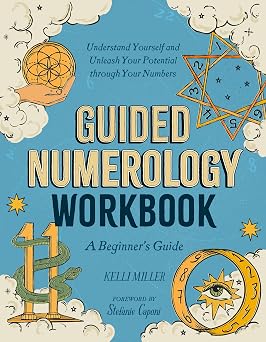 Guided Numerology Workbook A Beginners Guide Understand Yourself and Unleash Your Potential through Your Numbers Guided Metaphysical Readings