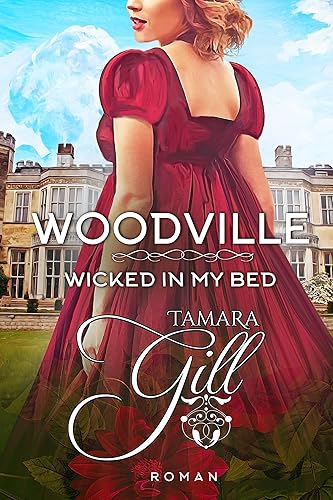 Wicked in my Bed: Regency-Liebesroman (Woodville 10)