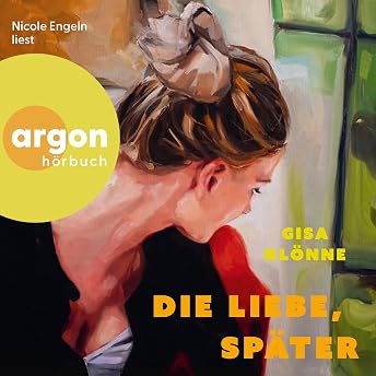 Die Liebe, später Hörbuch von Gisa Klönne episode artwork