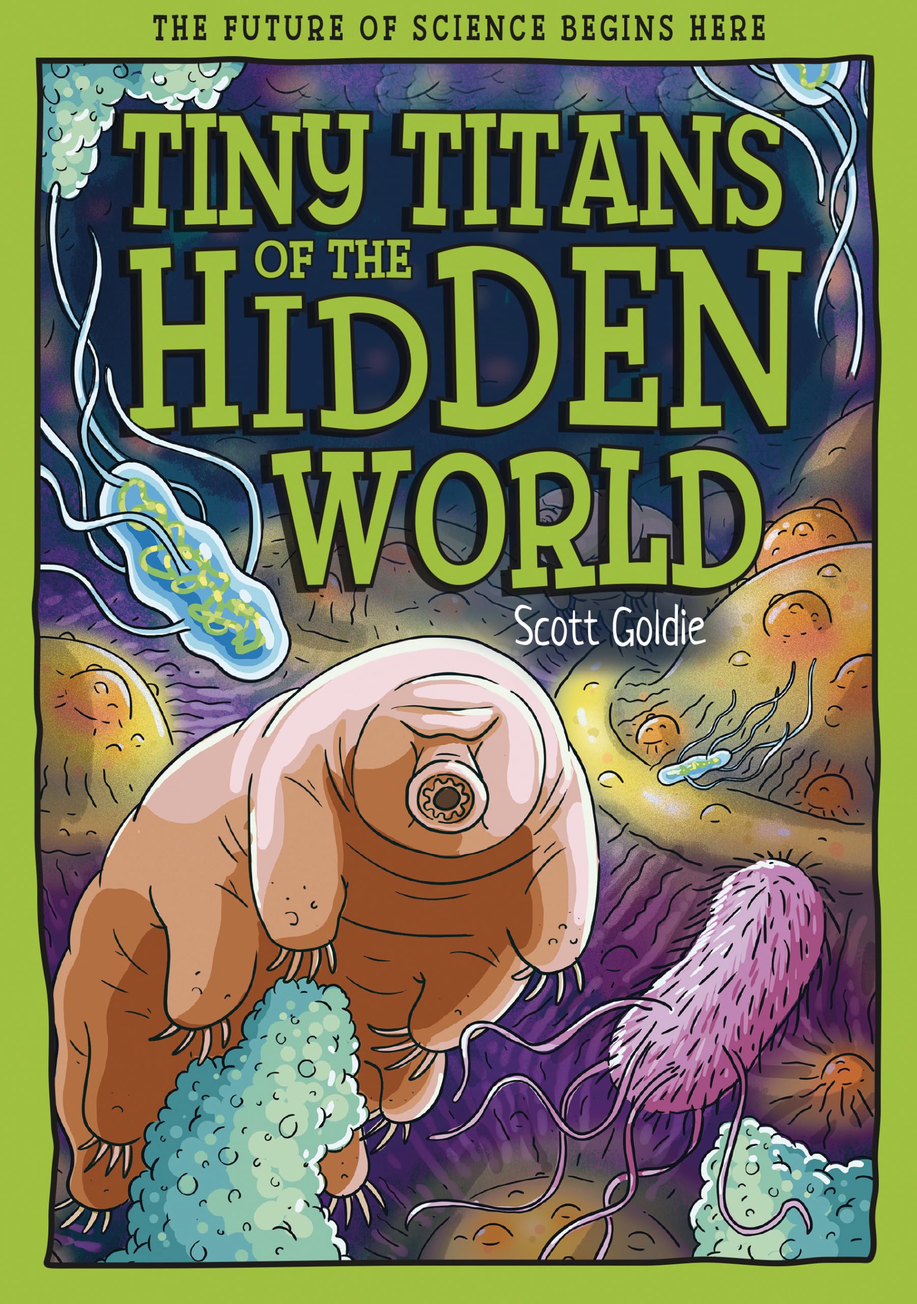 Tiny Titans of the Hidden World: The Future of Science Begins Here (Tomorrow's World)
