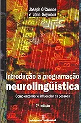Introdução à programacao neurolinguística: como entender e influenciar as pessoas