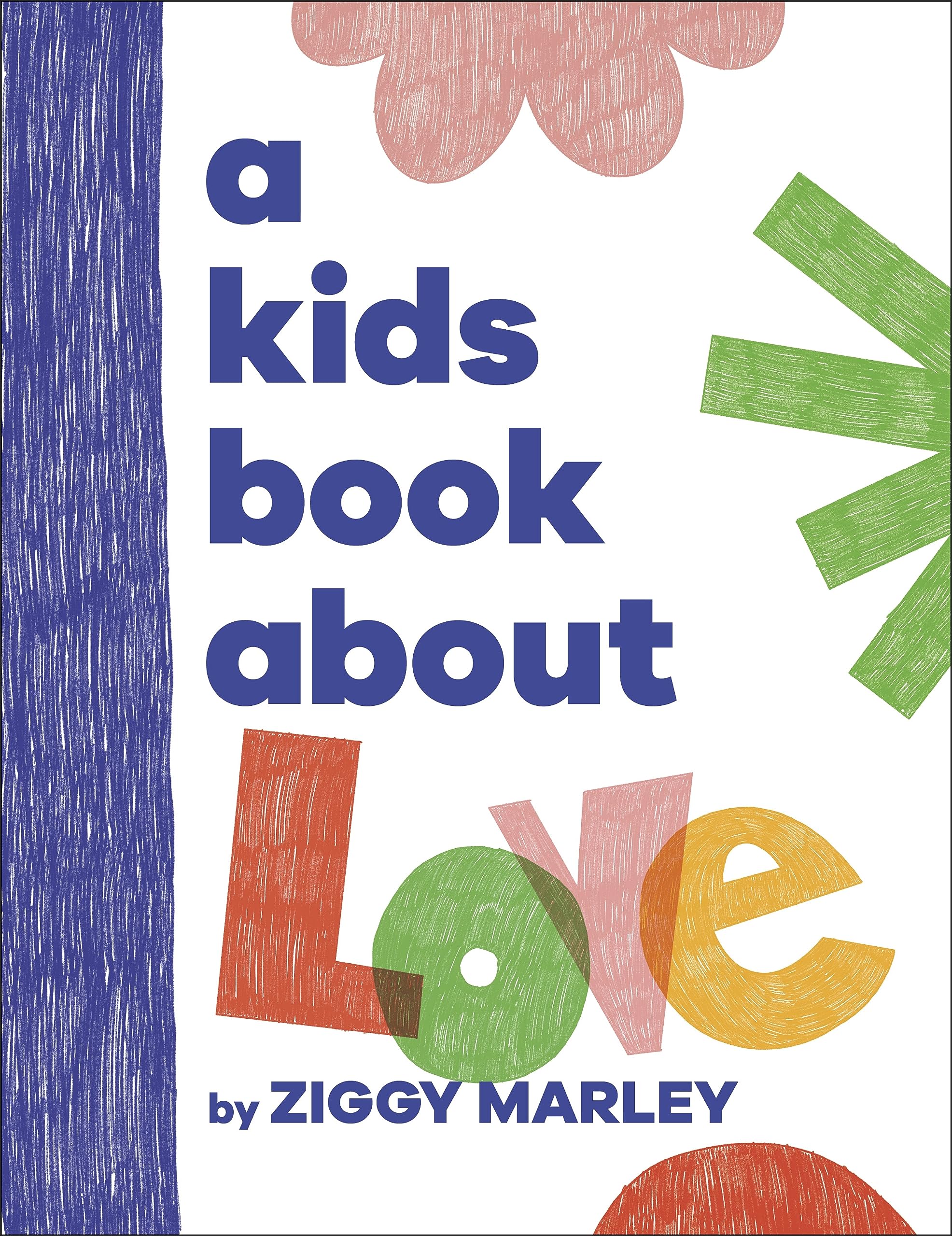 Ziggy Marley | Kids Book | A Kids Book About Love (Gebundene Ausgabe)