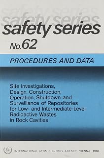 Site Investigations, Design, Construction, Operation, Shutdown and Surveillance of Repositories for Low-And Intermediate-Level (Safety Series)