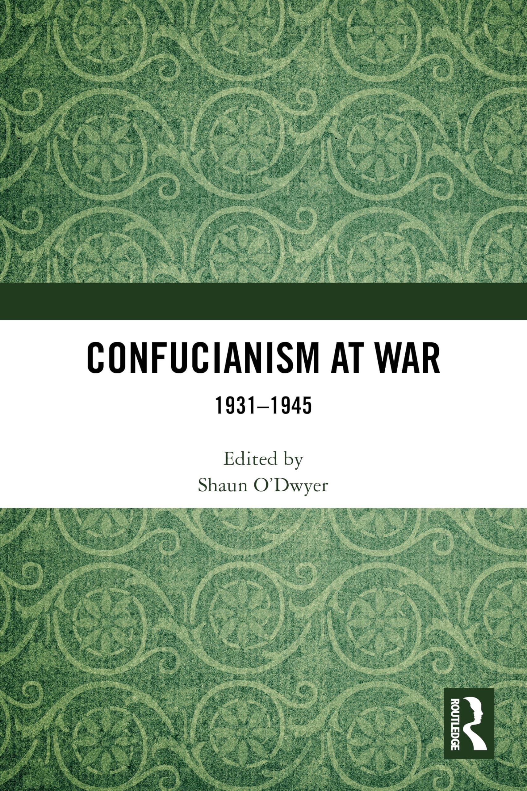 Confucianism at War: 1931–1945