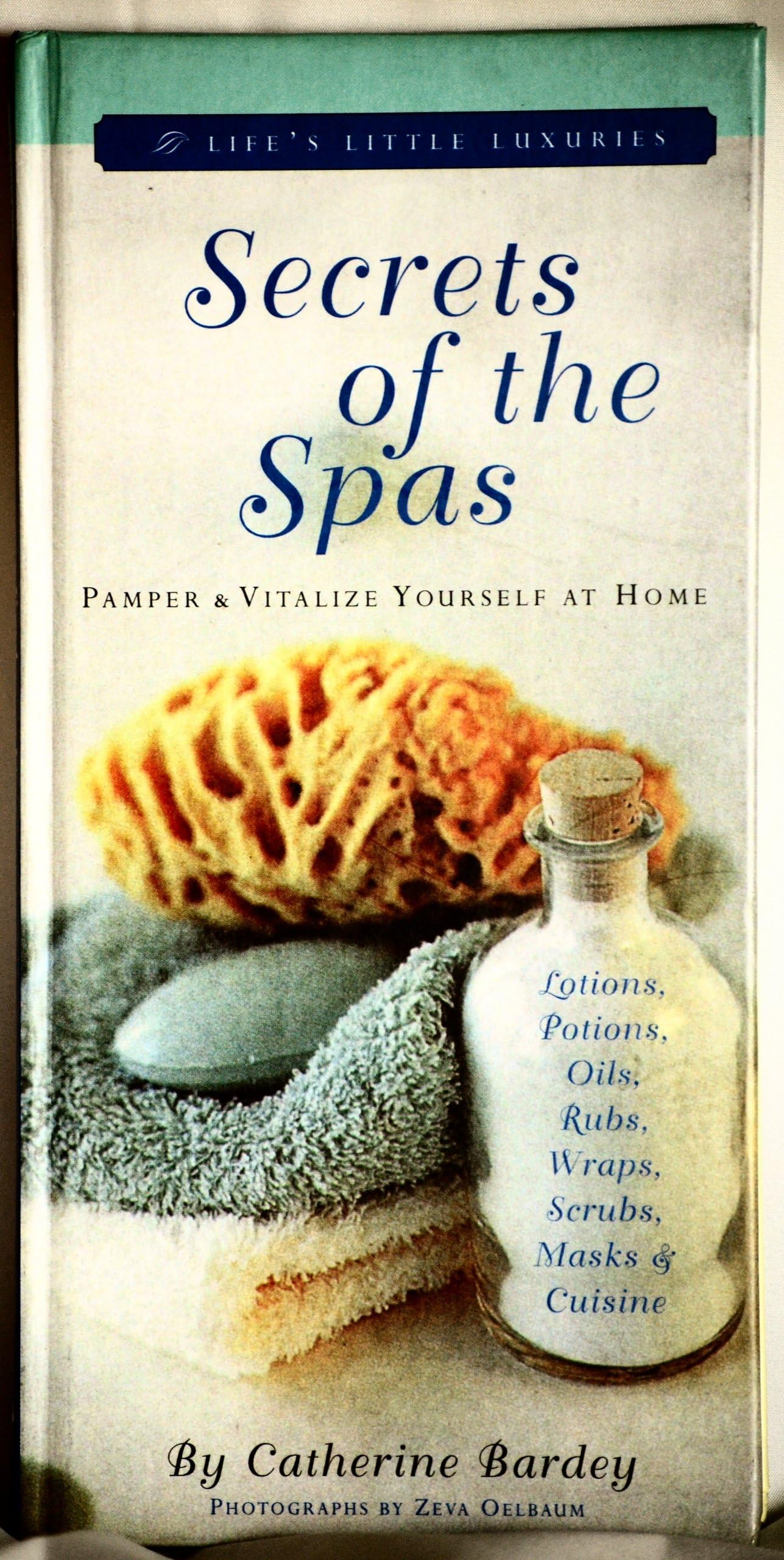 Secrets of the Spas: Pamper and Vitalize Yourself at Home (Life's Little Luxuries) Hardcover – April 1, 1999