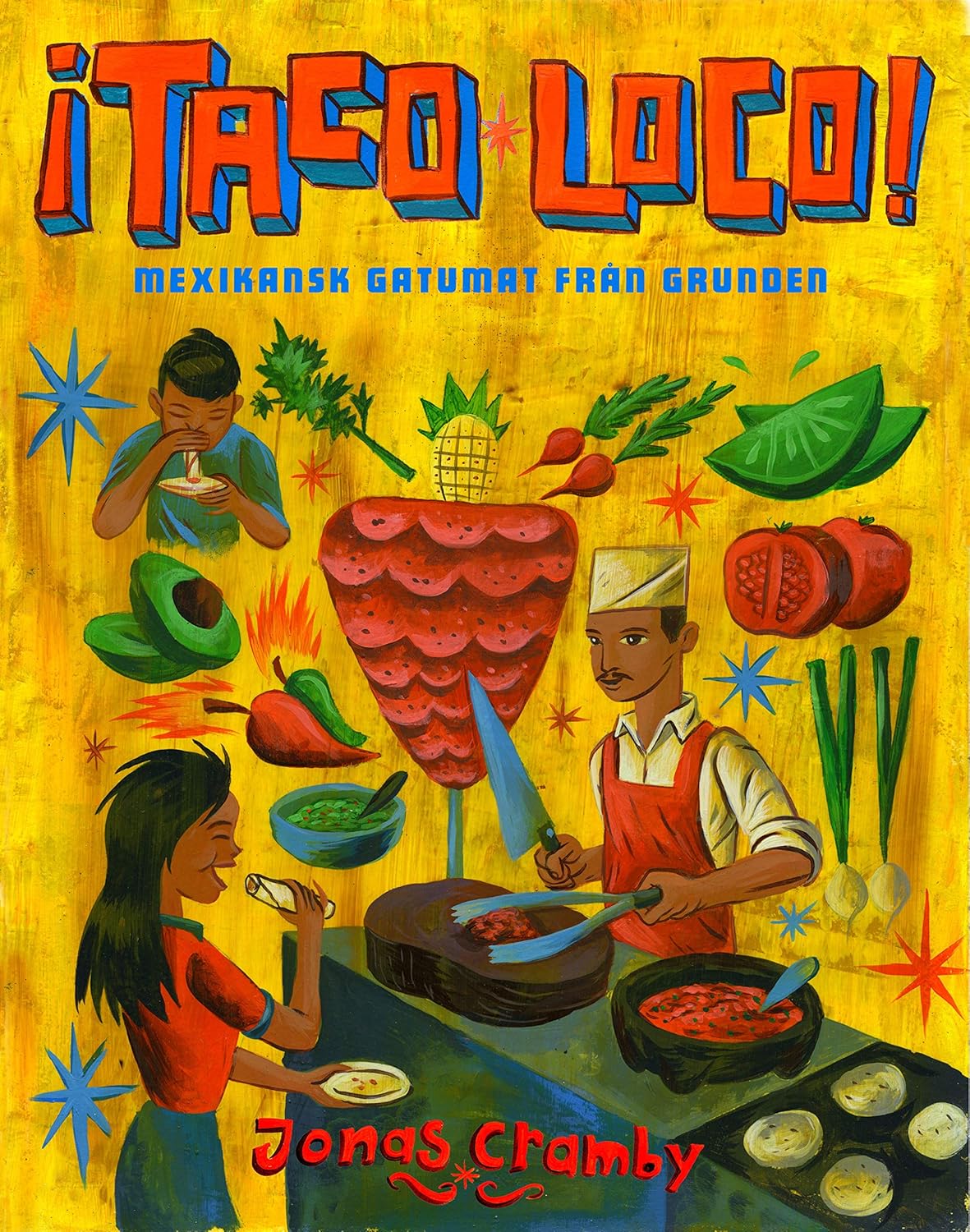 ¡Taco loco! Mexikansk gatumat från grunden 9789127158610