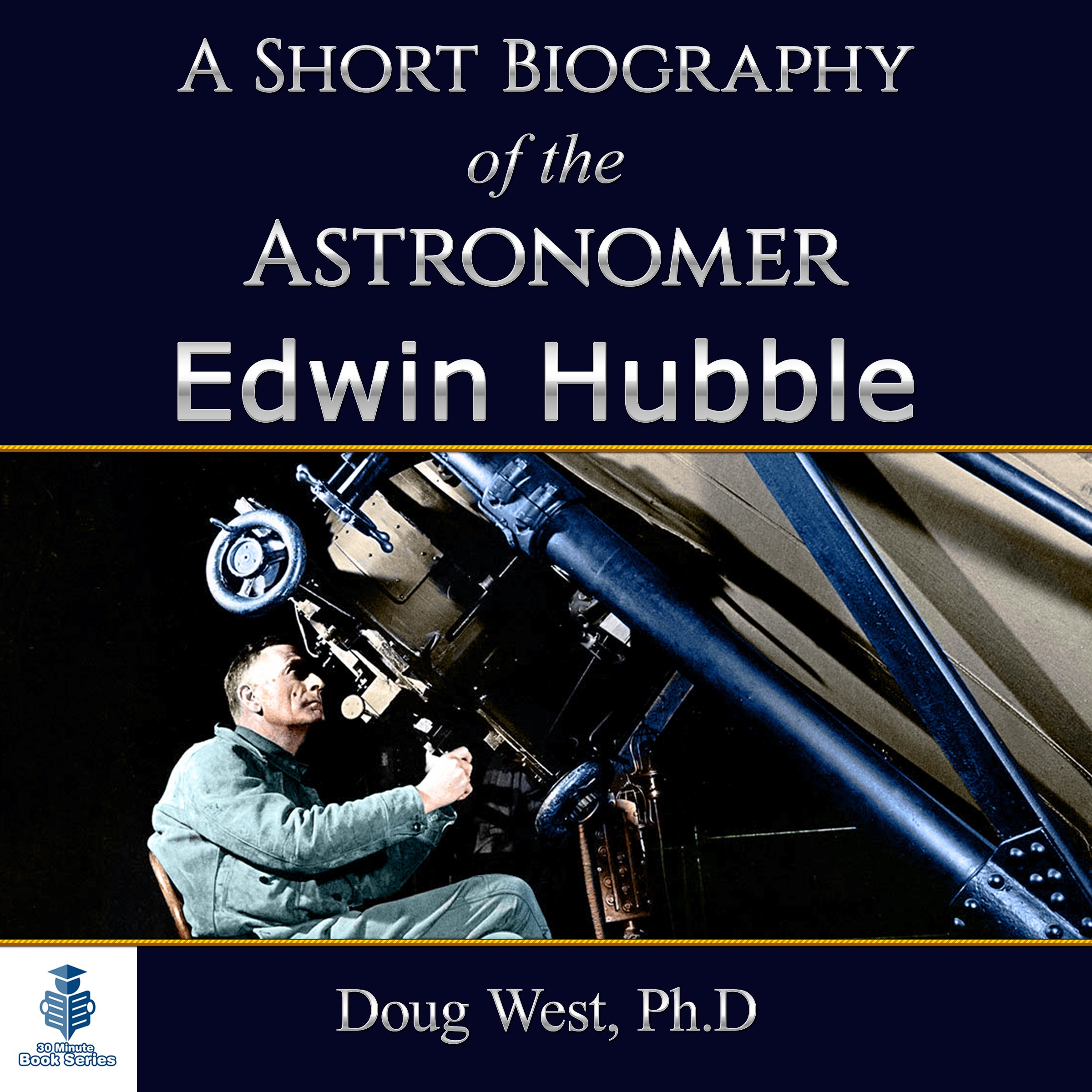 Cover art for A Short Biography of the Astronomer Edwin Hubble