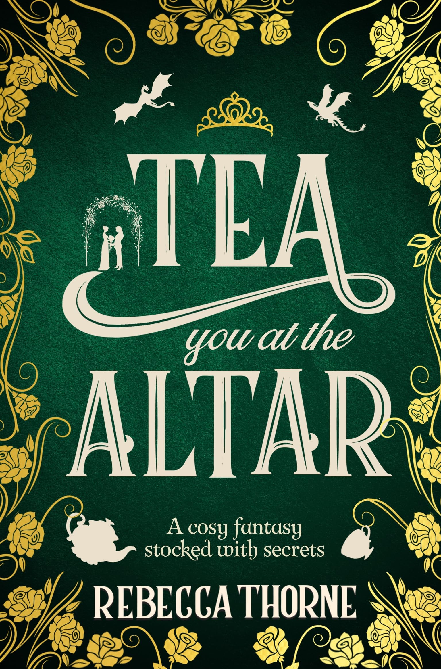 Tea You at the Altar: Legends & Lattes meets The Princess Bride in this cosy fantasy series for tea lovers (Tomes & Tea, 3)