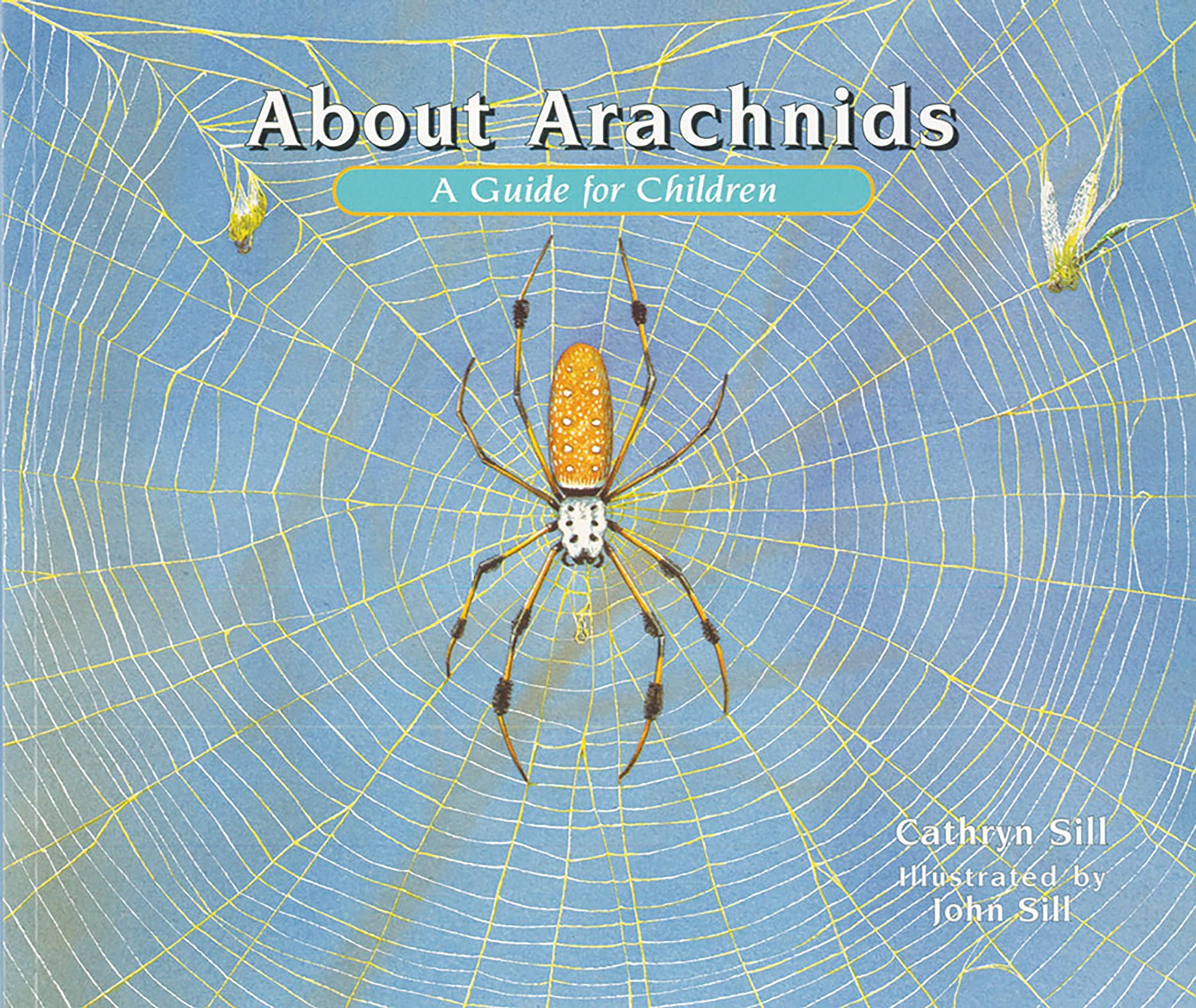 About Arachnids: A Guide for Children (Educational Science Book About Spiders, Scorpions, & Other 8-Legged Creatures for STEM Learning)