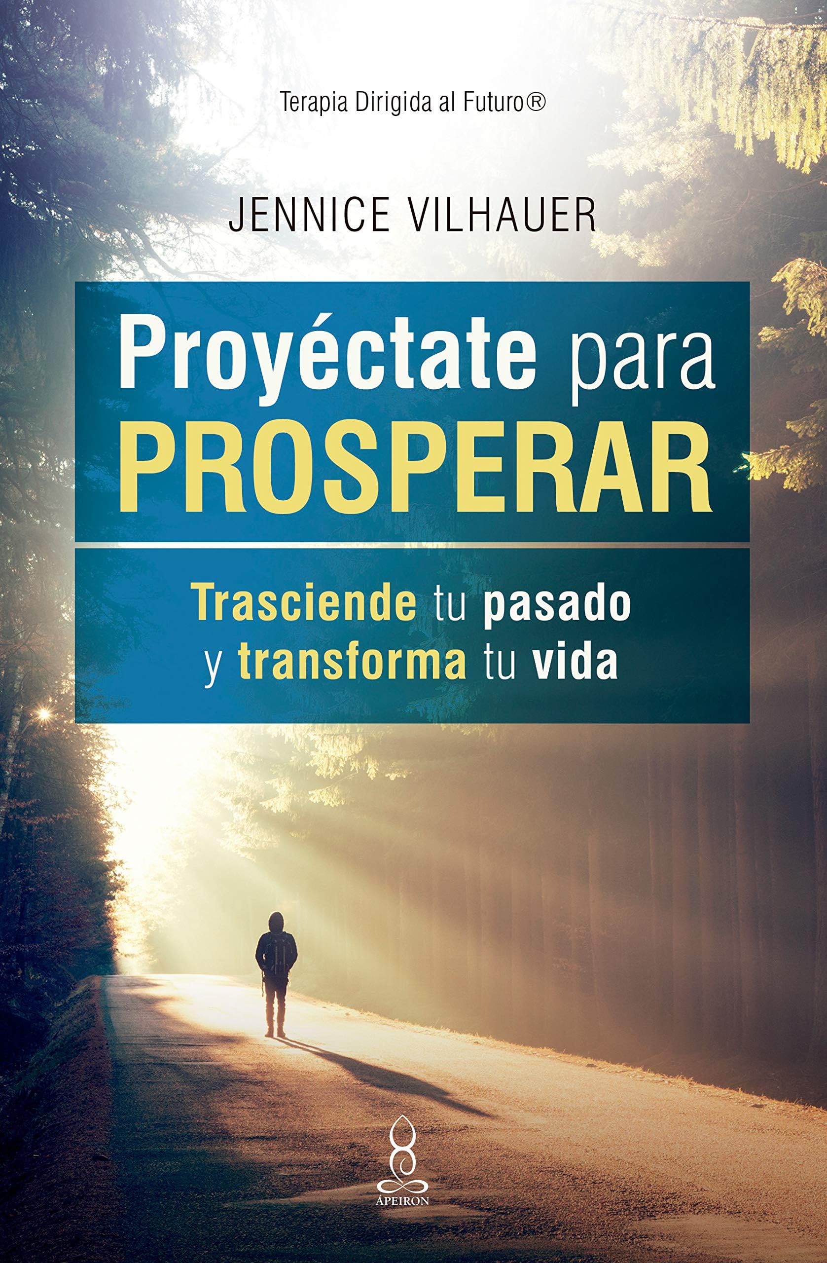 Proyéctate para prosperar (Spanish Edition)