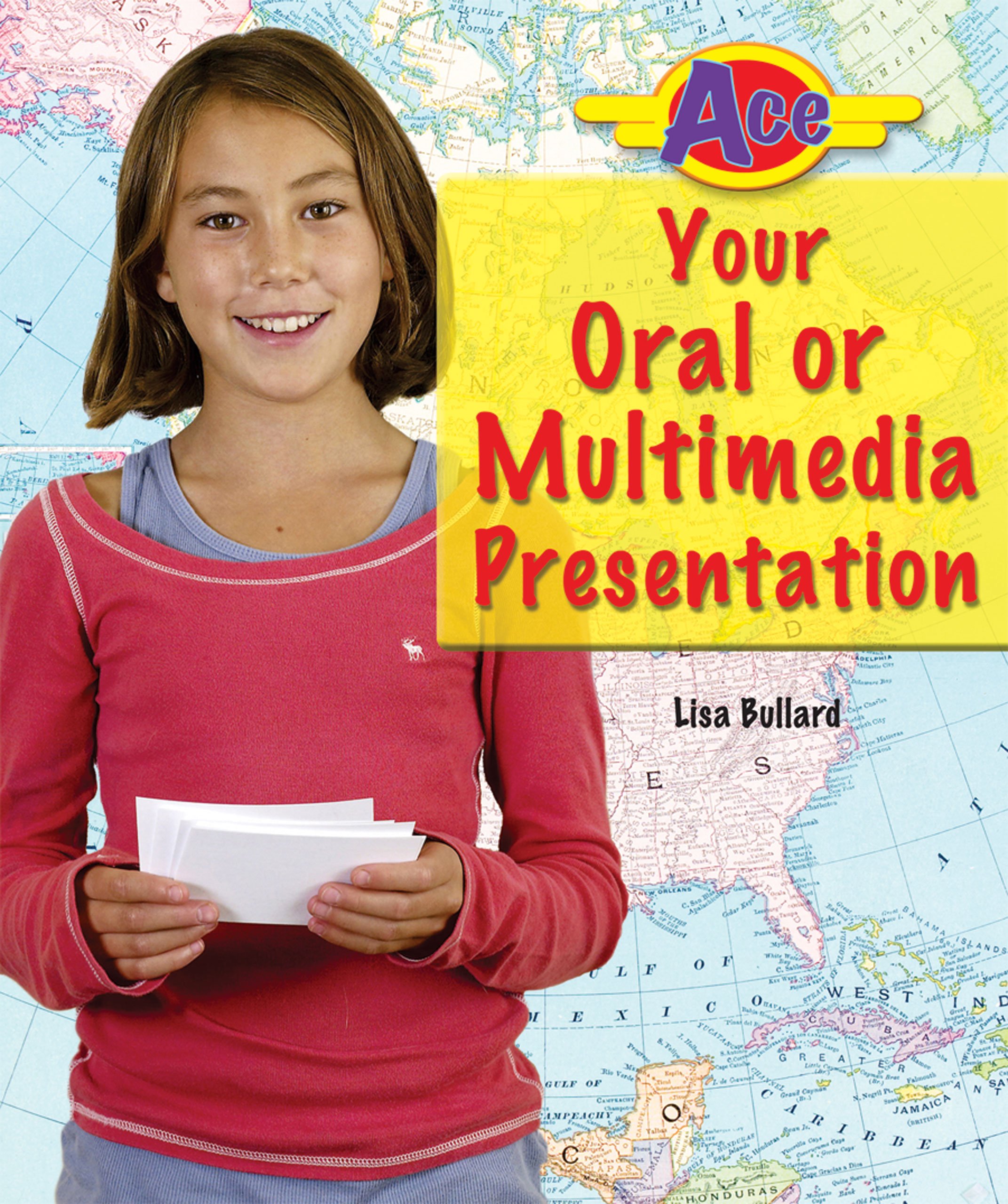 Ace Your Oral or Multimedia Presentation (Ace It! Information Literacy Series)