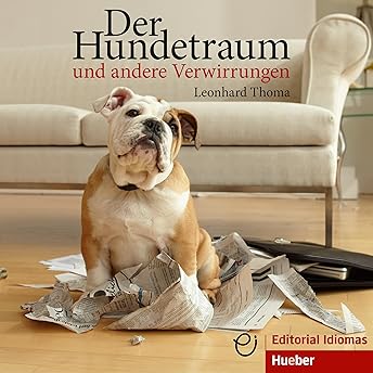 Der Hundetraum und andere Verwirrungen Hörbuch von Leonhard Thoma
