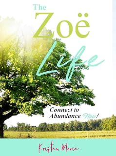 The Zoe Life: Connect to Abundance Now!