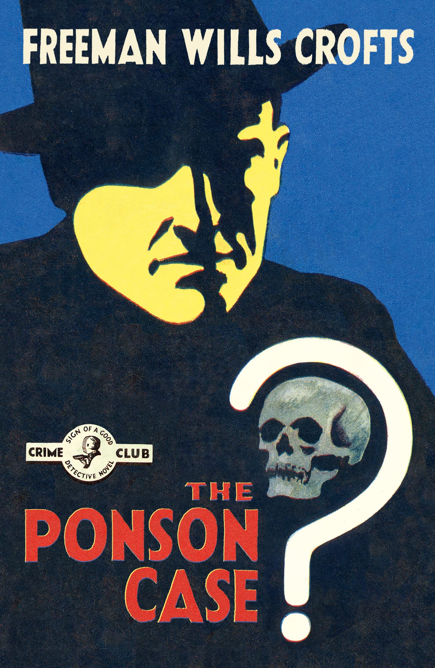 The Ponson Case: A Forgotten Golden Age Detective Story of Mystery and Murder (Detective Club Crime Classics)