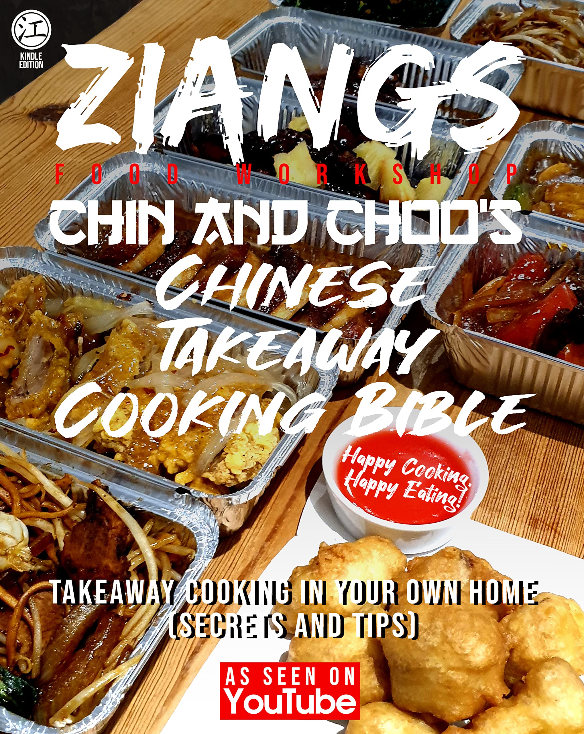 Ziangs Food Work Shop - Chin and Choo's Chinese Takeaway Cooking Bible: Cook how the Chinese Takeaways actually cook