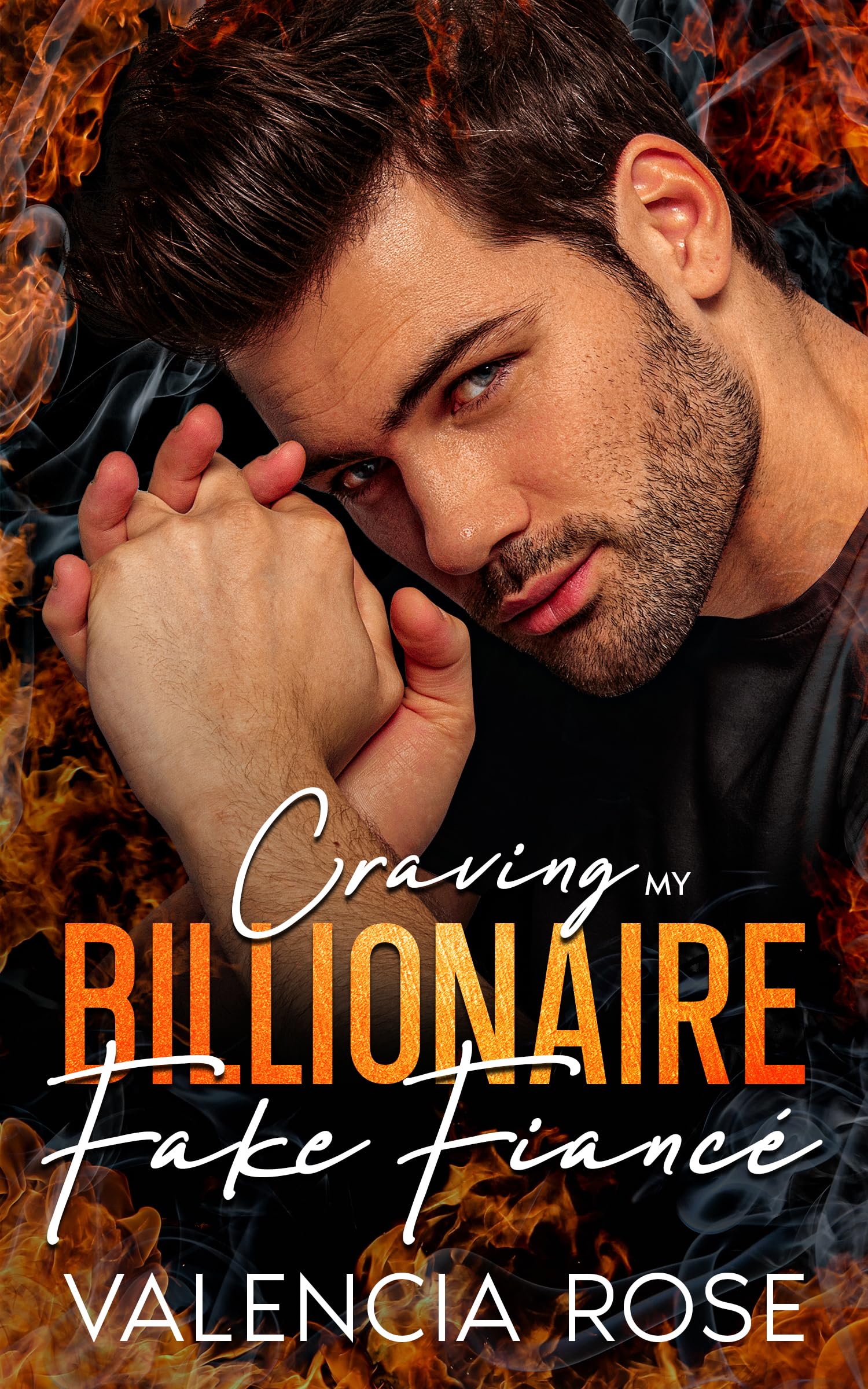 Craving My Billionaire Fake Fiancé : A Forced Proximity Brother's Best Friend Billionaire Contemporary Romance (Billionaire Alpha Brothers)