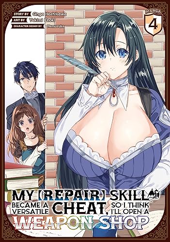 My Repair Skill Became a Versatile Cheat, So I Think I'll Open a Weapon Shop Vol. 4