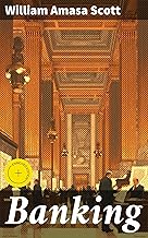 Banking: Enriched edition. Exploring the History and Impact of Banking: A Comprehensive Study of Financial Institutions and Monetary Policy