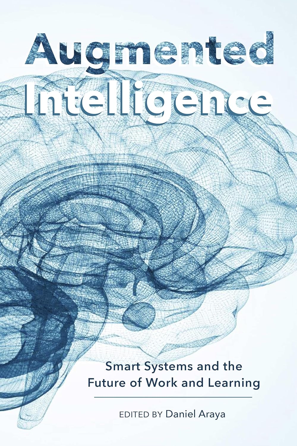 Augmented Intelligence (New Literacies and Digital Epistemologies)