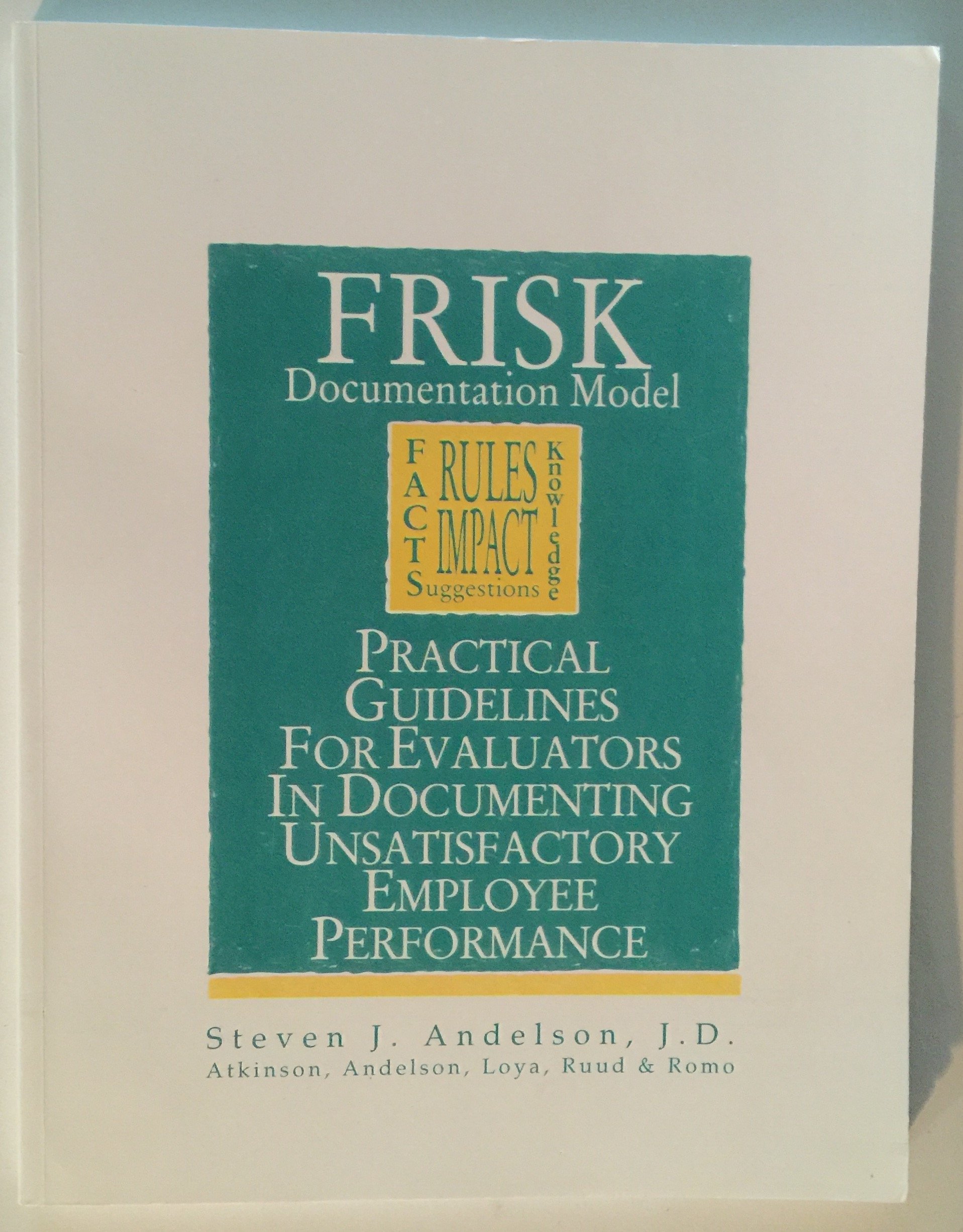 FRISK Documentation Model - Practical Guidelines For Evaluators In Documenting Unsatisfactory Employee Performance Paperback – January 1, 1995