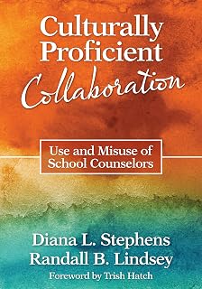 Culturally Proficient Collaboration: Use and Misuse of School Counselors