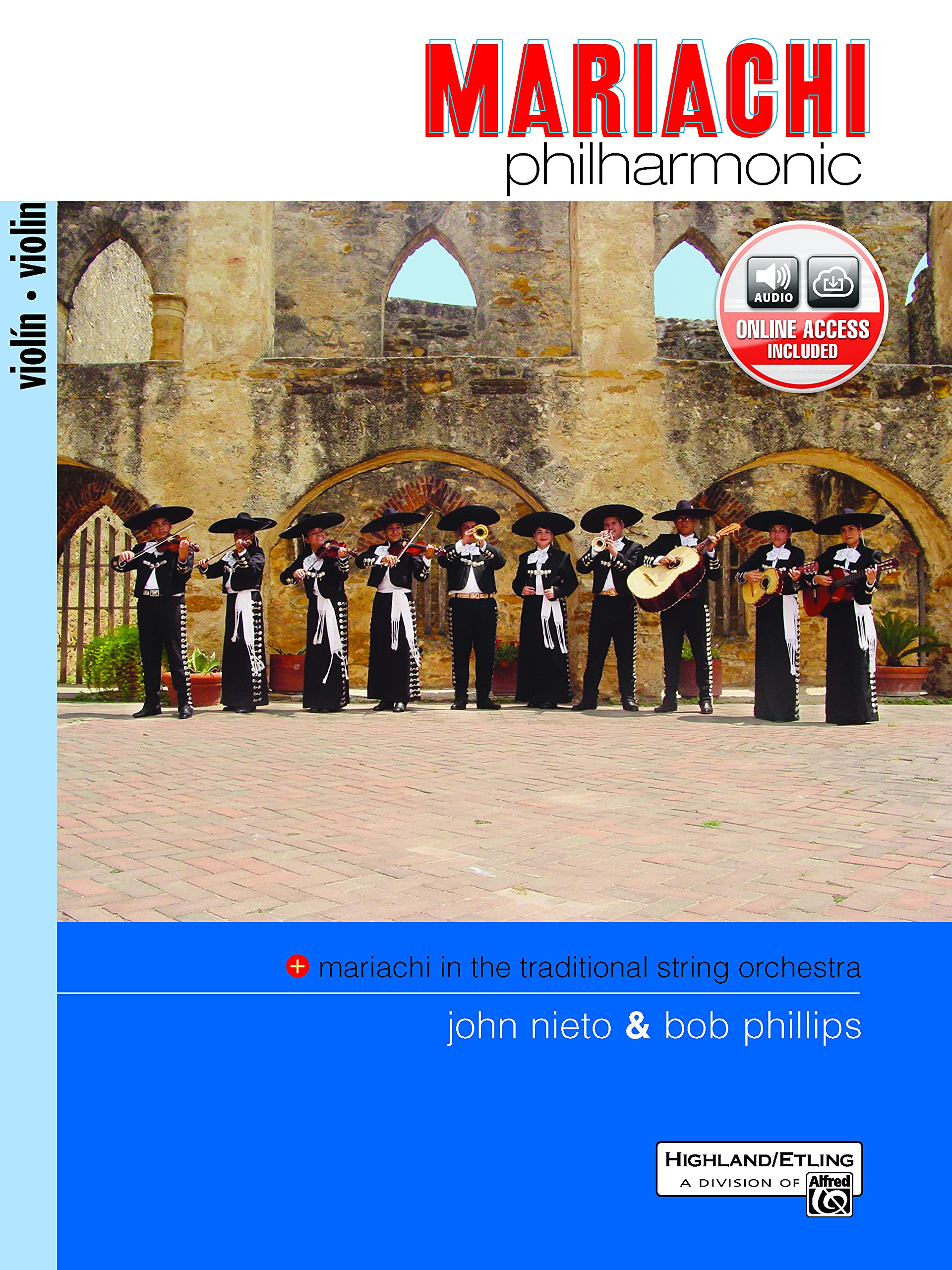 Mariachi Philharmonic (Mariachi in the Traditional String Orchestra): Violin, Book & Online Audio (Philharmonic Series)
